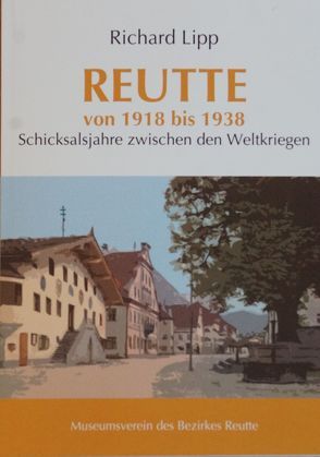 Reutte von 1918 bis 1938 von Lipp,  Richard