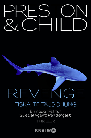 Revenge – Eiskalte Täuschung von Benthack,  Michael, Child,  Lincoln, Preston,  Douglas