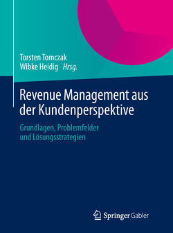Revenue Management aus der Kundenperspektive von Heidig,  Wibke, Tomczak,  Torsten