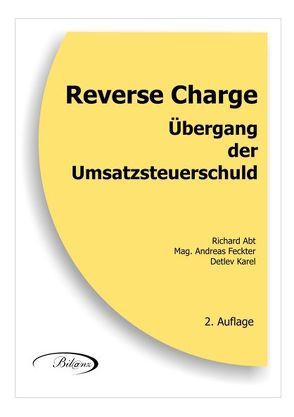 Reverse Charge von Abt,  Richard, Feckter,  Andreas,  Mag., Karel,  Detlev