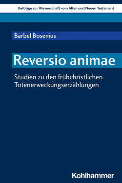 Reversio animae von Bendemann,  Reinhard von, Bosenius,  Bärbel, Dietrich,  Walter, Gielen,  Marlis, Scoralick,  Ruth