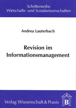 Revision im Informationsmanagement. von Lauterbach,  Andrea