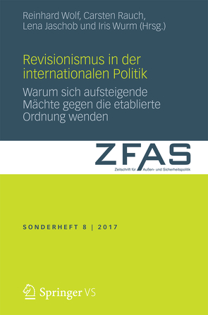 Revisionismus in der Internationalen Politik von Jaschob,  Lena, Rauch,  Carsten, Wolf,  Reinhard, Wurm,  Iris