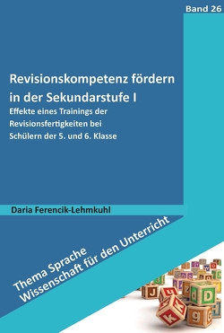 Revisionskompetenz fördern in der Sekundarstufe I von Ferencik-Lehmkuhl,  Daria