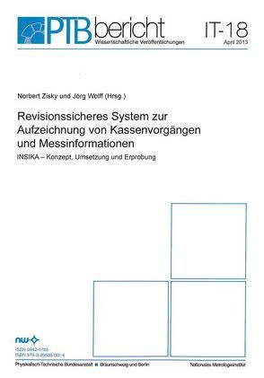Revisionssicheres System zur Aufzeichnung von Kassenvorgängen und Messinformationen von Wolff,  Jörg, Zisky,  Norbert