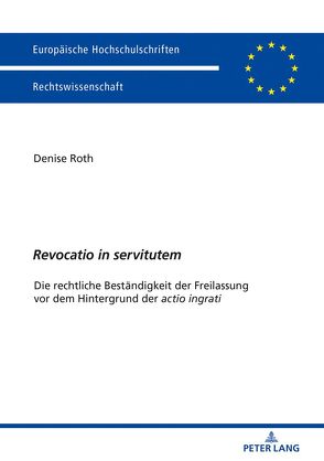 «Revocatio in servitutem» von Roth,  Denise