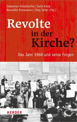 Revolte in der Kirche? von Baas,  Britta, Faggioli,  Massimo, Florin,  Christiane, Fuchs,  Ottmar, Gabriel,  Karl, Garstecki,  Joachim, Gerster,  Daniel, Glombik,  Konrad, Hassenrück,  Helga, Holzbrecher,  Sebastian, Knop,  Julia, Kranemann,  Benedikt, Máté-Tóth,  András, Meyer,  Hans-Joachim, Mieth,  Dietmar, Neuner,  Peter, Nientiedt,  Klaus, Nothelle,  Claudia, Petracek,  Thomas, Quartier,  Thomas, Ruh,  Ulrich, Sautermeister,  Jochen, Schlimbach,  Guido, Schmiedl,  Joachim, Seiler,  Jörg, Steffensky,  Fulbert, Walter,  Peter, Winter,  Stephan, Zulehner,  Paul Michael