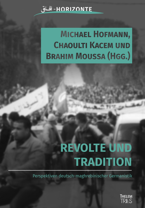 Revolte und Tradition von Hofmann,  Michael, Kacem,  Chaoulti, Moussa,  Brahim