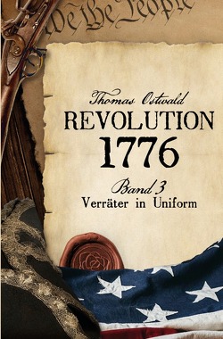 Revolution 1776 / Revolution 1776 Band 3 Verräter in Uniform von Ostwald,  Thomas