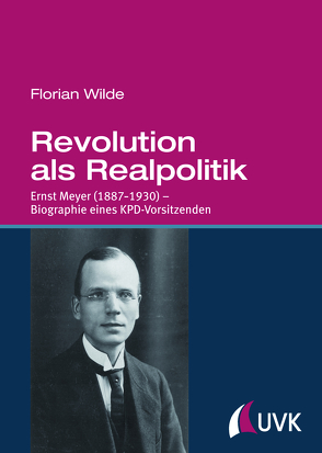 Revolution als Realpolitik von Wilde,  Florian