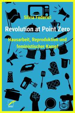 Revolution at Point Zero von Beier,  Friederike, Federici,  Silvia, Kühberger,  Leo