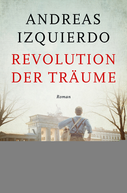 Revolution der Träume von Izquierdo,  Andreas