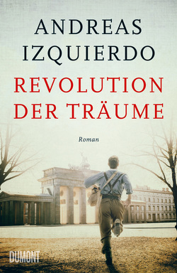 Revolution der Träume von Izquierdo,  Andreas
