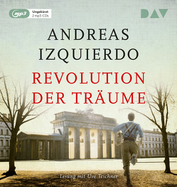Revolution der Träume von Izquierdo,  Andreas, Teschner,  Uve