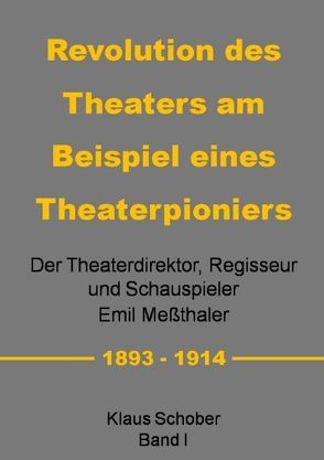 Revolution des Theaters am Beispiel eines Theaterpioniers von Schober,  Klaus