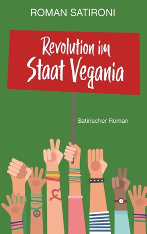 Revolution im Staat Vegania von Satironi,  Roman