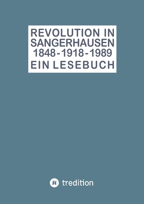 Revolution in Sangerhausen 1848 – 1918 – 1989 von Gerlinghoff,  Peter, Hüttel,  Holger