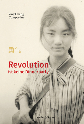 Revolution ist keine Dinnerparty von Compestine,  Ying Chang