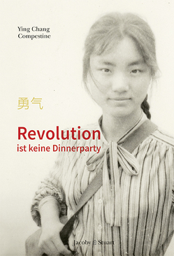 Revolution ist keine Dinnerparty von Compestine,  Ying Chang