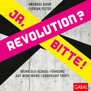 Revolution? Ja, bitte! von Buhr,  Andreas, Feltes,  Florian, Simon,  Hermann
