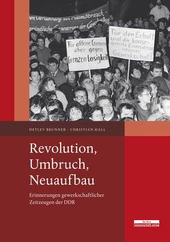 Revolution, Umbruch, Neuaufbau von Brunner,  Detlev, Hall,  Christian