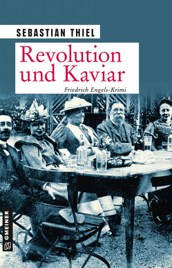 Revolution und Kaviar von Thiel,  Sebastian