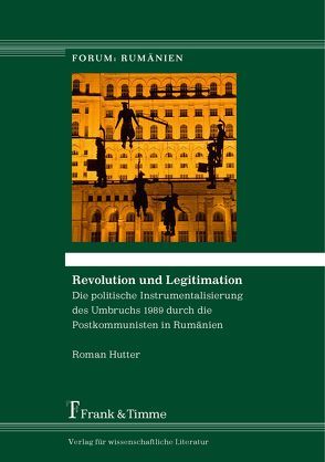 Revolution und Legitimation von Hutter,  Roman