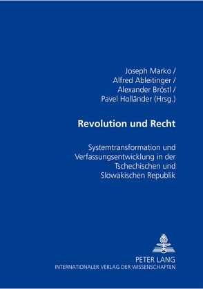Revolution und Recht von Ableitinger,  Alfred, Bröstl,  Alexander, Holländer,  Pavel, Marko,  Joseph