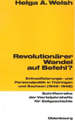 Revolutionärer Wandel auf Befehl? von Welsh,  Helga