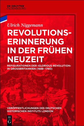 Revolutionserinnerung in der Frühen Neuzeit von German Historical Institute London, Niggemann,  Ulrich