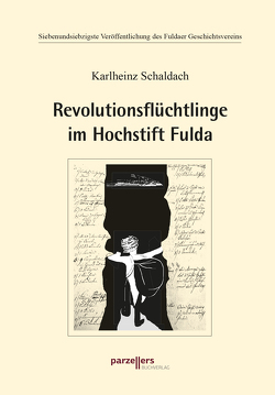 Revolutionsflüchtlinge im Hochstift Fulda von Schaldach,  Karlheinz