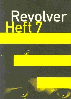 Revolver 7 von Börner,  Jens, Heisenberg,  Benjamin, Hochhäusler,  Christoph, Kutzli,  Sebastion