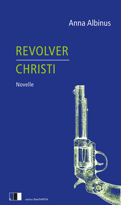Revolver Christi von Albinus,  Anna
