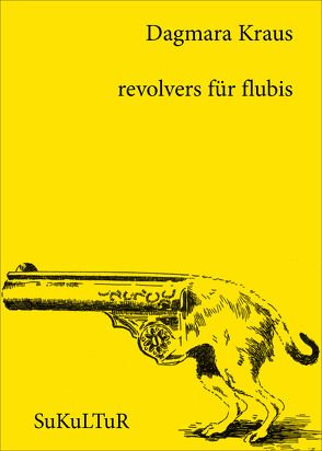 revolvers für flubis von Dutoit,  Isabelle, Kraus,  Dagmara