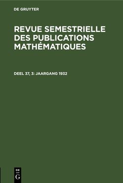 Revue semestrielle des publications mathématiques / Jaargang 1932 von Preußische Akademie der Wissenschaften