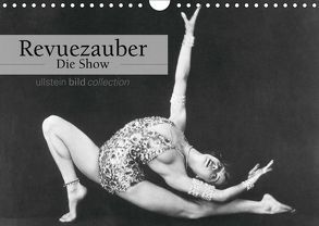 Revuezauber – Die Show (Wandkalender 2019 DIN A4 quer) von bild Axel Springer Syndication GmbH,  ullstein