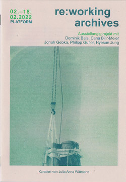 re:working archives von Wittmann,  Julia Anna