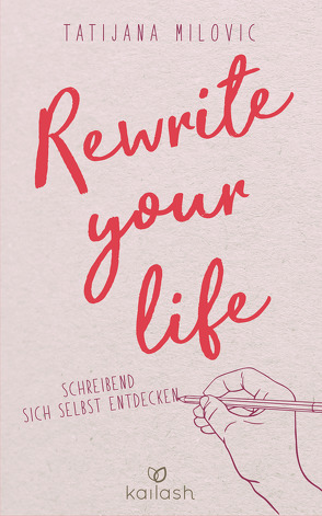 Rewrite your life von Milovic,  Tatijana