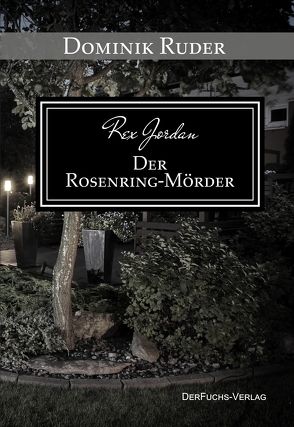 Rex Jordan – Der Rosenringmörder von Ruder,  Dominik