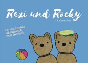Rexi und Rocky (Deutsch-Ukrainisch) von Lechl,  Kathrin