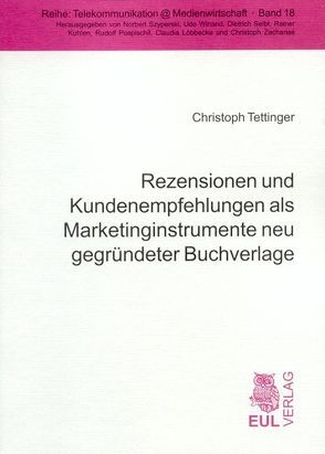 Rezensionen und Kundenempfehlungen als Marketinginstrumente neu gegründeter Buchverlage von Tettinger,  Christoph