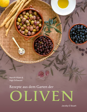 Rezepte aus dem Garten der Oliven von Schauser,  Ingo, Vilain,  Henrik