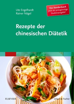 Rezepte der chinesischen Diätetik – Studienausgabe von Engelhardt-Leeb,  Ute, Kaiser,  Gudrun, Nögel,  Rainer, Nosse,  Barbara