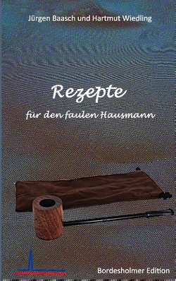 Rezepte für den faulen Hausmann von Baasch,  Jürgen, Wiedling,  Hartmut