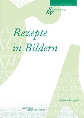 Rezepte in Bildern von Hundertpfund,  Steffi