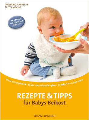 Rezepte und Tipps für Babys Beikost von Hanreich,  Ingeborg, Macho,  Britta