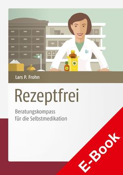 Rezeptfrei – Beratungskompass für die Selbstmedikation von Frohn,  Lars Peter