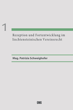 Rezeption und Fortentwicklung im liechtensteinischen Vereinsrecht von Schweighofer,  Patrizia