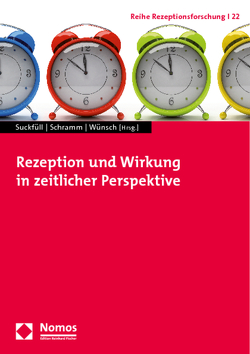 Rezeption und Wirkung in zeitlicher Perspektive von Schramm,  Holger, Suckfüll,  Monika, Wünsch,  Carsten