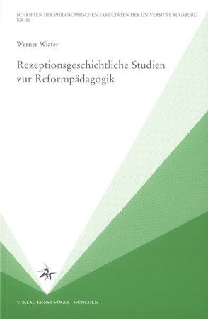 Rezeptionsgeschichtliche Studien zur Reformpädagogik von Wiater,  Werner